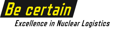 Be certain - Excellence in Nuclear Logistics